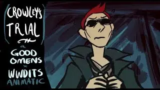 [GOOD OMENS animatic.] Crowley's trial (ish)