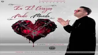 En El Corazon Nadie Manda - Juanka El Problematik
