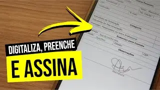 COMO DIGITALIZAR, PREENCHER E ASSINAR FORMULÁRIOS COM O CELULAR - ANDROID E IOS