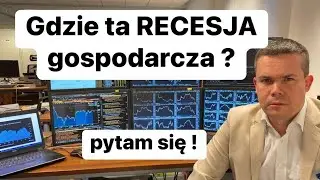Where is the economic recession? I'm asking. Where?