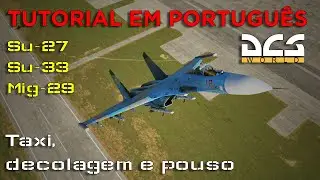 Tutorial DCS: Su-27/Su-33/Mig-29 - Taxi, decolagem e pouso