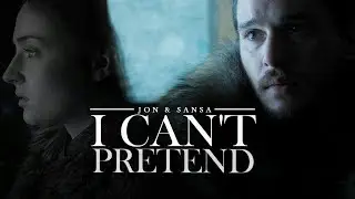 Jon & Sansa | I can't pretend