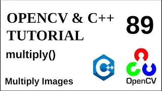 OPENCV & C++ TUTORIALS  - 89 | multiply() | OpenCV multiply images