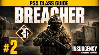 Insurgency Sandstorm PS5 Breacher Guide | Best Loadout, Tips & Class Setup