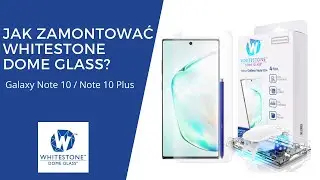 Jak nakelić szkło WhiteStone Dome Glass na Galaxy Note 10 / 10+? szkło uv 9H