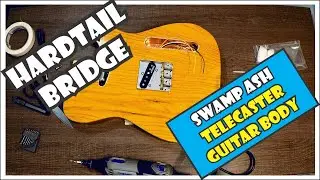 Installing A Hardtail Bridge In A Swamp Ash Telecaster Guitar Body [6/11]