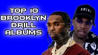 TOP 10 BROOKLYN DRILL ALBUMS!