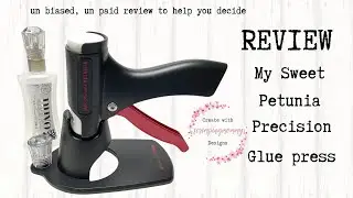 REVIEW Precision Glue press My sweet petunia (not affiliated)