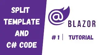 How to Split Template and C# Code .NET | .BLAZOR | SOURCE CODE