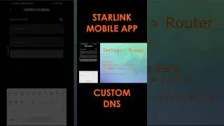 STARLINK MOBILE APP CUSTOM DNS GUIDE ON SETTING UP  