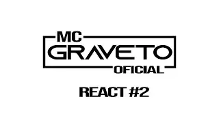MC Graveto Oficial - React #2