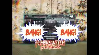BANG! ft. MBKSWiTCH [prod. MBKSuhh]