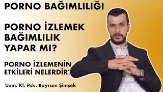 PORNO İZLEMEK - PORNO BAĞIMLILIĞI - PORNO NE SORUNLARA YOL AÇAR - EVLİLİKTE PORNO İZLEMEK 2021