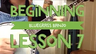 Learn to Play Bluegrass Banjo - Lesson 7
