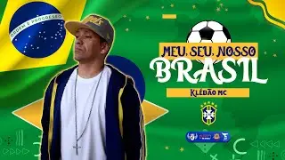 Klébão mc oficial - Meu, Seu, Nosso Brasil (versão remasterizada)