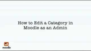 How to edit a Category in Moodle as an Admin Tutorial 5