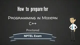 How to Prepare for Programming in Modern C++ NPTEL Exam ( Proctored Exam )