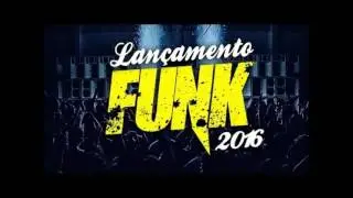 Playlist de  Funk As melhores 2016