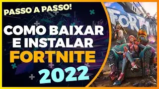 COMO BAIXAR E INSTALAR FORTNITE PARA PC 2022 - TUTORIAL COMPLETO PASSO A PASSO! [Atualizado]