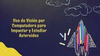VI CIISIC|UNDC 2024:Técnicas de Visión por Computadora Usadas por la NASA en la Exploración Espacial