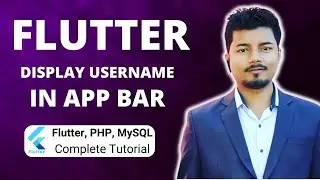 Display Username in Flutter Appbar (Part 47) | Flutter, PHP, Mysql Tutorial Series