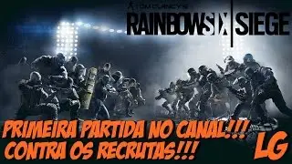 RAINBOW SIX SIEGE: PRIMEIRA PARTIDA DO CANAL!