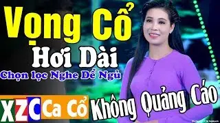 Tân Cổ Hiện Đại: Vọng Cổ Hơi Dài Miền Tây Hay Nhức Nhói | Tân Cổ Giao Duyên Ca Cổ Chọn Lọc Hơi Dài