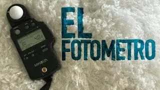 EL FOTOMETRO EN LA FOTOGRAFIA | Alain Perdomo