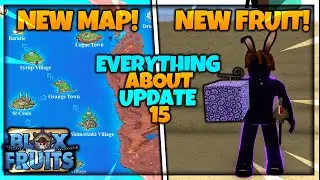 EVERYTHING YOU NEED TO KNOW ABOUT UPDATE 15 (BLOX FRUITS)