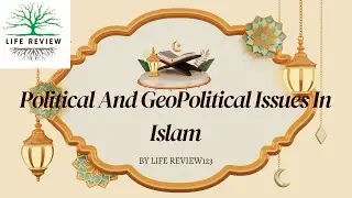 Political and Geopolitical Issues in Islam || Conflicts In Issues || Disadvantages of Issues ||