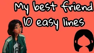 My Best Friend 10 Easy Lines
