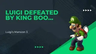 Luigi Defeated by King Boo... (Episode 8)