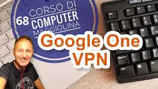 68 Come attivare la VPN di Google One | AssMaggiolina Daniele Castelletti