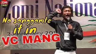 VC Mang ~ Na sanggamte it in @ Zomi Nam Ni 2017 Malaysia