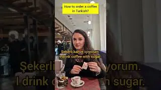 How to order a coffee in Turkish? Learn Turkish the easy way. 📚🇹🇷