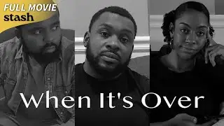When It's Over | Coming of Age Drama | Full Movie | Black Cinema