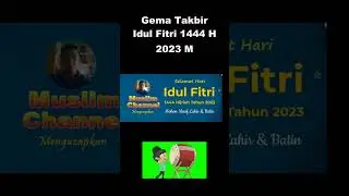 Gema Takbir Idul Fitri 1444 H/2023 M 