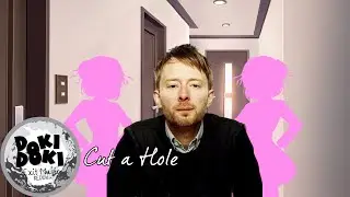 DDLC Exit Music Redux - Cut a Hole with Thom Yorke's Vocals