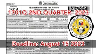 1701Q 2ND Quarter-2023(Quarterly Income Tax Return) Deadline: August 15 2023 #bir #1701q