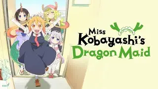 Miss Kobayashi's Dragon Maid Opening「Creditless」