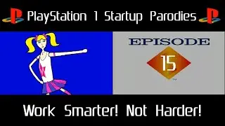 PlayStation 1 Startup Parodies 15: "Work Smarter! Not Harder!"