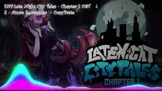 FNF:Late Night City Tales - Chapter 1 OST: Azure Encounter - CopyPaste
