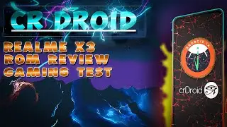 Cr Droid 10.5 Latest Android 14 Oss Vendor Custom Rom for Realme X3 | Gaming Test 🔥