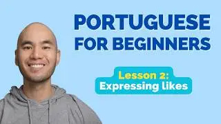Learn Brazilian Portuguese // Lesson 2: Expressing likes