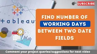 Number of working days between two date fields in Tableau | Calculate business days in Tableau