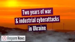 Two years of war & industrial cyberattacks in Ukraine