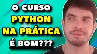Curso Python na Prática é bom? Vale a pena? [REVIEW]