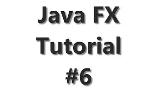 JavaFX Tutorial #6 - FXML and the Scene Builder