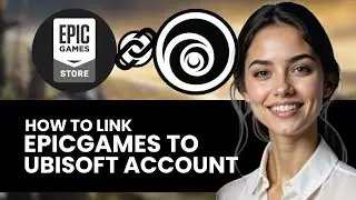 HOW TO LINK EPIC GAMES TO UBISOFT ACCOUNT NEW ULTIMATE GUIDE 2024!