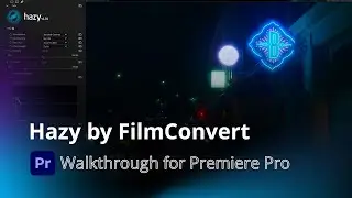 FilmConvert Hazy Tutorial - Premiere Pro